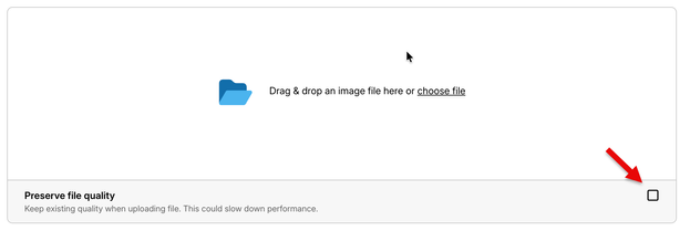Rise image upload prompt with preserve file quality toggle unchecked